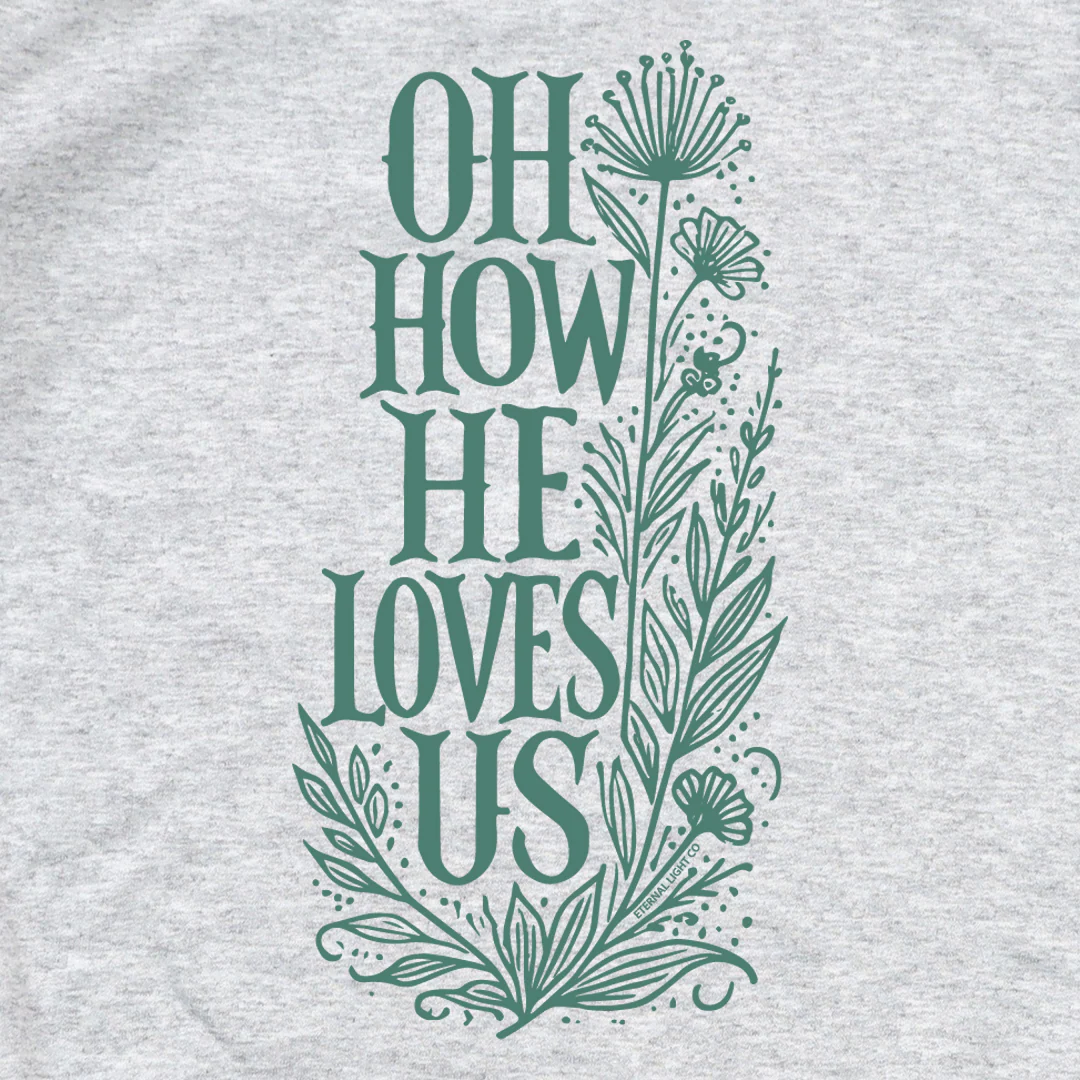 Oh How He Loves Us Sweatshirt - Image 2
